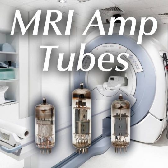 MRI Amplifiers Tubes